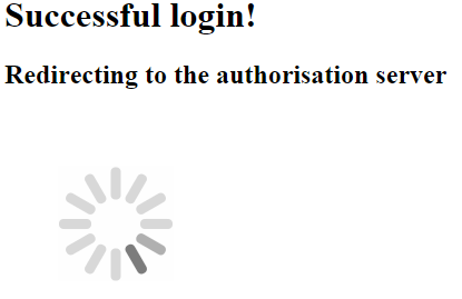 Redirect screen informing the user he was successfully logged in and is being taken to the authorisation server