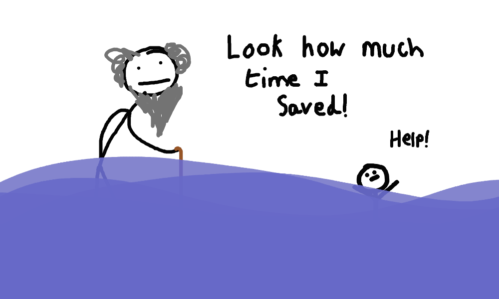 Years have passed. Now an old man, I celebrate how much time I saved while rising sea levels cause a child to almost drown