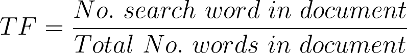 TF equals number of search words in the document divided by total number of words in the document