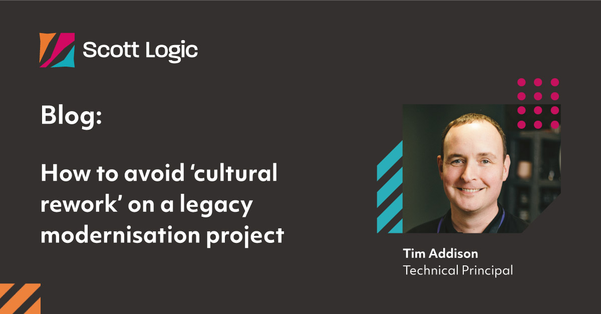 How to avoid ‘cultural rework’ on a legacy modernisation project